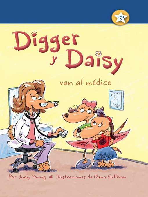 Title details for Digger y Daisy van al médico (Digger and Daisy Go to the Doctor) by Judy Young - Available